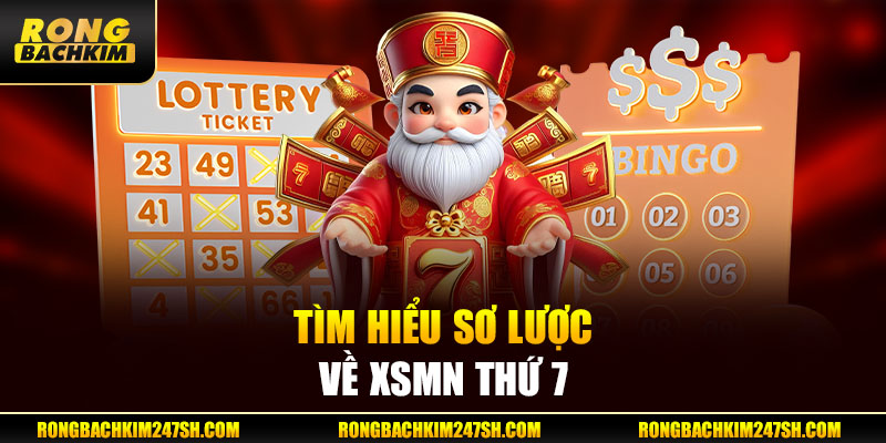 Tìm hiểu sơ lược về XSMN thứ 7