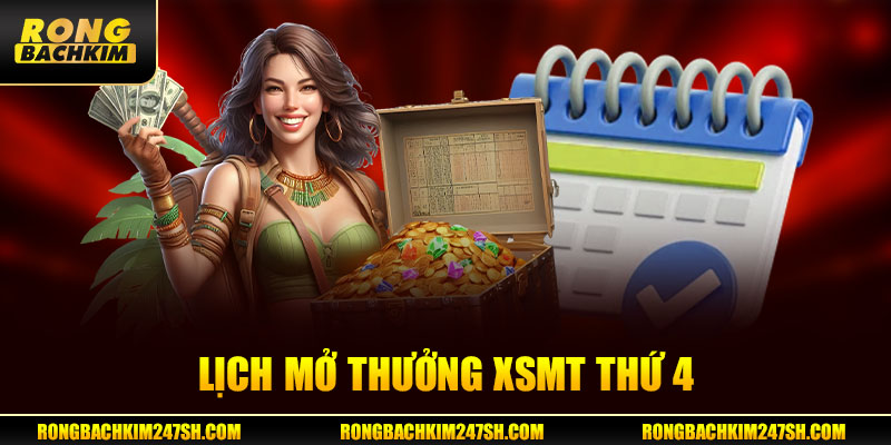 Lịch mở thưởng XSMT thứ 4