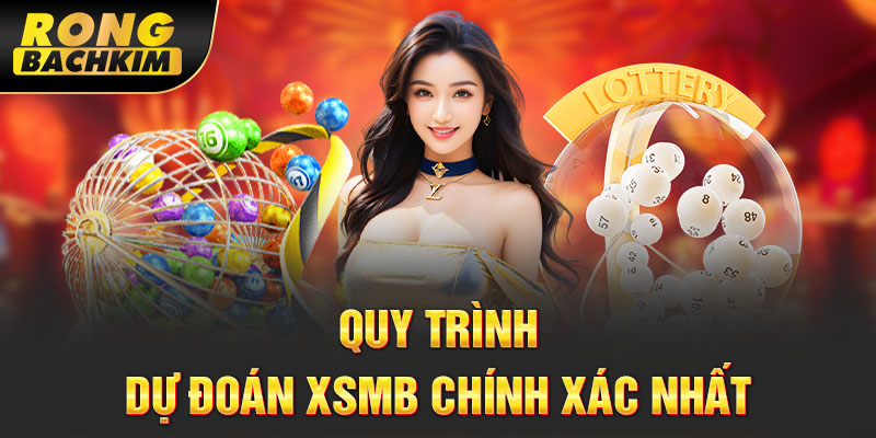 Quy trình dự đoán XSMB chính xác nhất