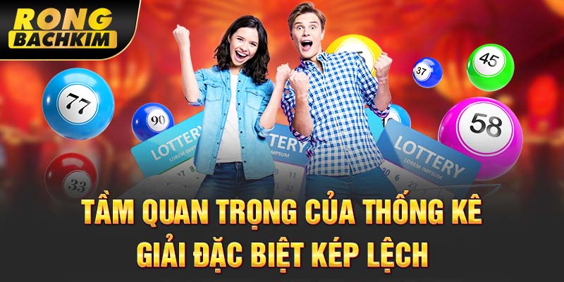 Tầm quan trọng của thống kê giải đặc biệt kép lệch