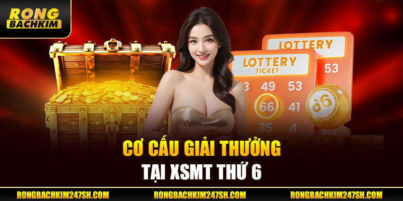 Cơ cấu phần thưởng trong XSMT thứ 6