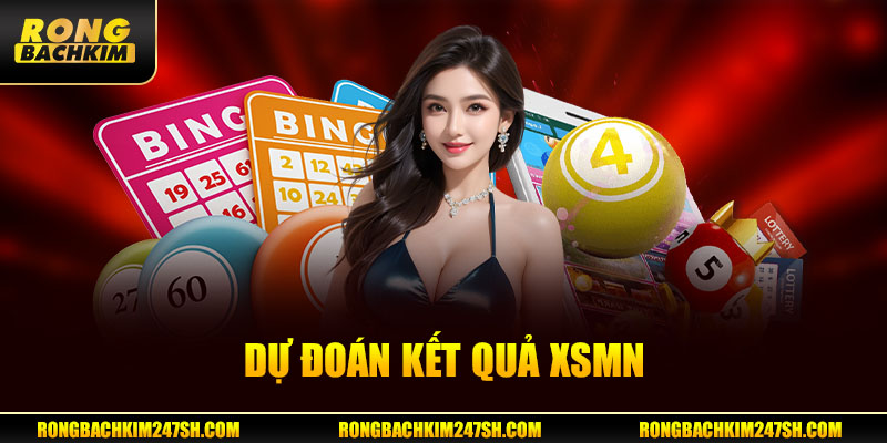 Dự đoán kết quả XSMN