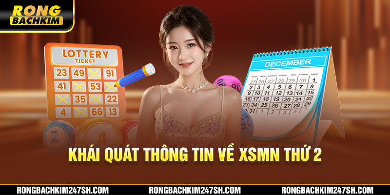 Khái quát thông tin về XSMN thứ 2