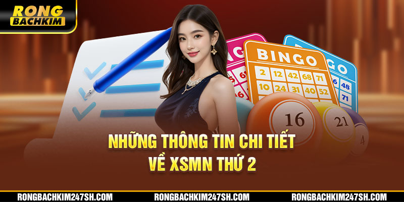 Những thông tin chi tiết về XSMN thứ 2