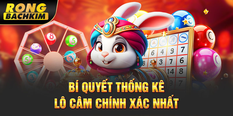 Bí quyết thống kê lô câm chính xác nhất