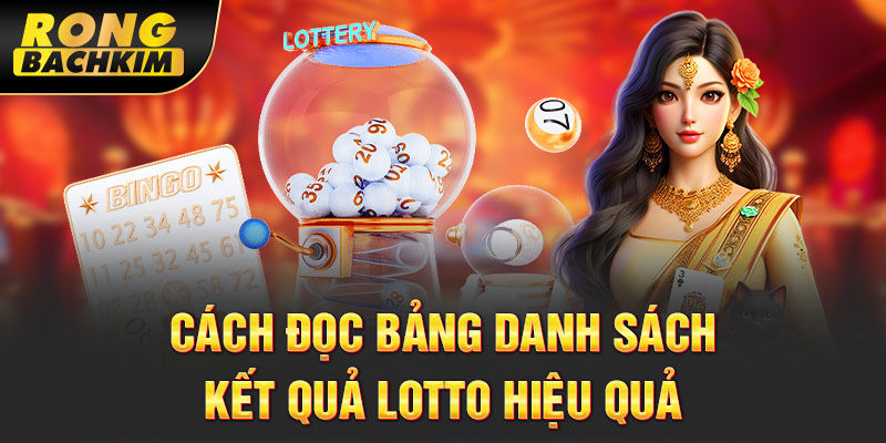 Cách đọc bảng danh sách kết quả lotto hiệu quả