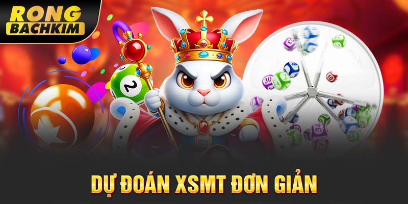 Dự đoán XSMT đơn giản