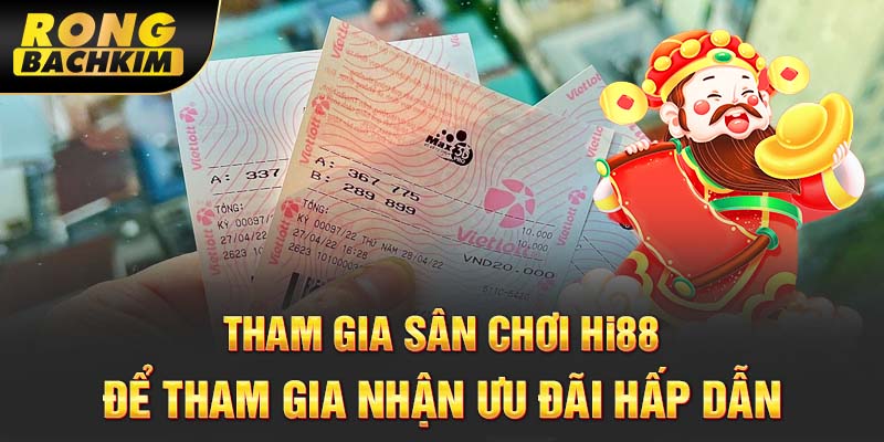 Tham gia sân chơi Hi88 để tham gia nhận ưu đãi hấp dẫn