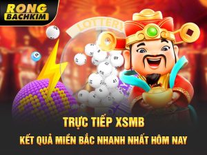 Trực Tiếp XSMB – Kết Quả Miền Bắc Nhanh Nhất Hôm Nay