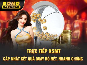 Trực Tiếp XSMT – Cập Nhật Kết Quả Quay Rõ Nét, Nhanh Chóng