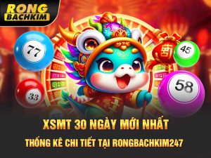 XSMT 30 Ngày Mới Nhất – Thống Kê Chi Tiết Tại Rongbachkim 247