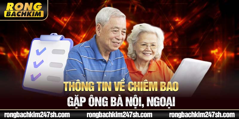 Thông tin về chiêm bao gặp ông bà nội, ngoại